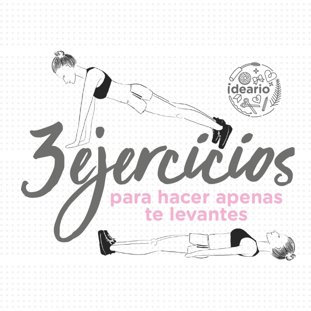 3 ejercicios para hacer apenas te&nbsp;levantes